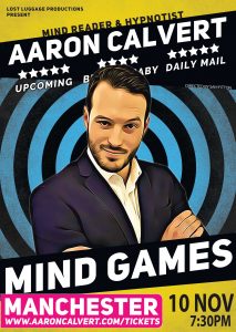 Mind Games poster for Manchester show Aaron Calvert Mind reader and hypnotist whats on in manchester social
